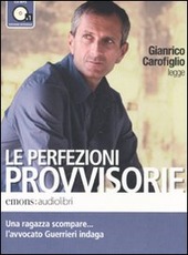 Copertina  Gianrico Carofiglio legge Le perfezioni provvisorie [Audioregistrazione]