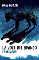 Copertina  La voce del branco : i predatori