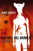 Copertina  La voce del branco : le origini