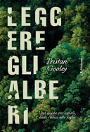 Copertina  Leggere gli alberi : una guida per capirli, dalle radici alle foglie