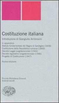 Copertina  Costituzione italiana : in appendice: Statuto fondamentale del Regno di Sardegna (1848), Costituzione della Repubblica romana (1849), Decreto legge luogotenenziale (1944), Decreto legislativo luogotenenziale (1946), Progetto di Costituzione (1947)