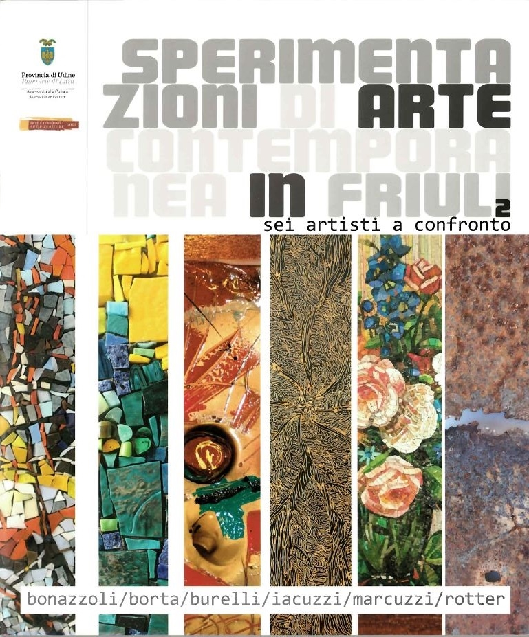 Copertina  Sperimentazioni di arte contemporanea in Friuli : sei artisti a confronto, 7 novembre-4 dicembre 2013, Chiesa di S. Antonio abate, Piazza Patriarcato, Udine