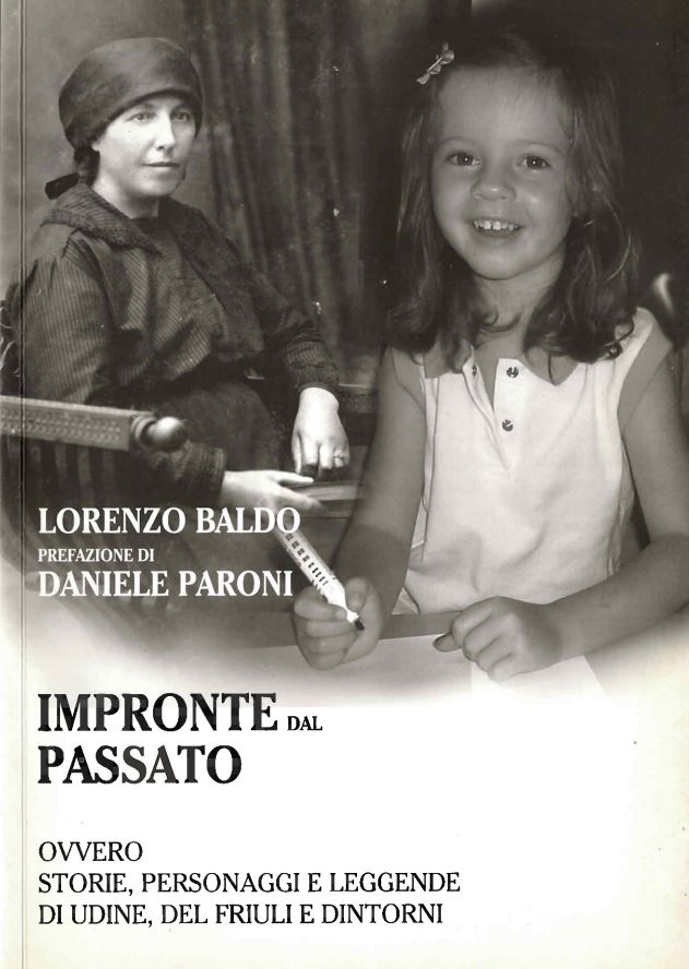 Copertina  Impronte dal passato : ovvero Storie, personaggi, leggende di Udine, del Friuli e dintorni