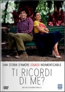Copertina  Ti ricordi di me? [videoregistrazione]