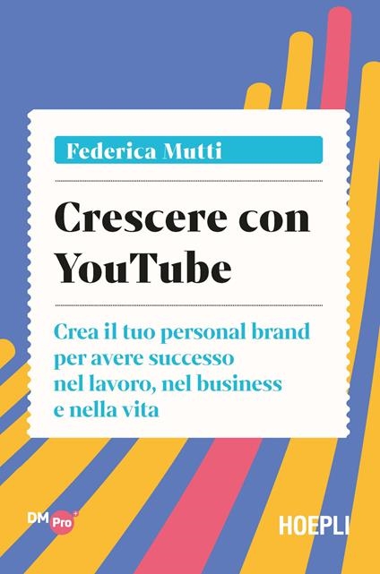 Copertina  Crescere con YouTube : crea il tuo personal brand per avere successo nel lavoro, nel business e nella vita