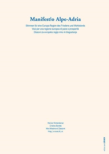 Copertina  Manifesto Alpe-Adria : Stimmen für eine Europa-Region des Friedens und Wohlstands = Voci per una regione europea di pace e prosperità = Glasovi za evropsko regijo miru in blagostanja