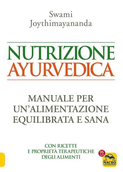 Copertina  Nutrizione ayurvedica : [manuale per un'alimentazione equilibrata e sana con ricette e proprietà terapeutiche degli alimenti]