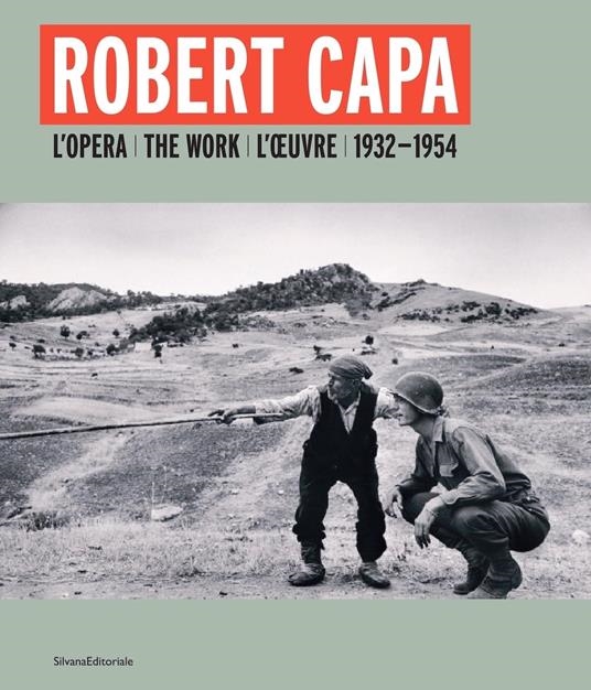 Copertina  Robert Capa : l'opera = the work = l'œuvre : 1932-1954