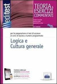 Copertina  Logica e cultura generale : teoria e esercizi commentati per la preparazione ai test di accesso ai corsi di laurea a numero programmato