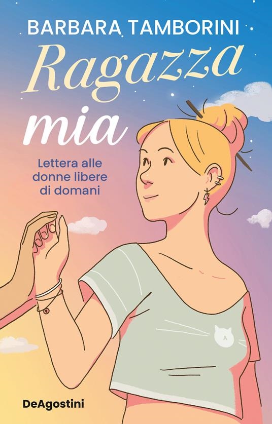 Copertina  Ragazza mia : lettera alle donne libere di domani