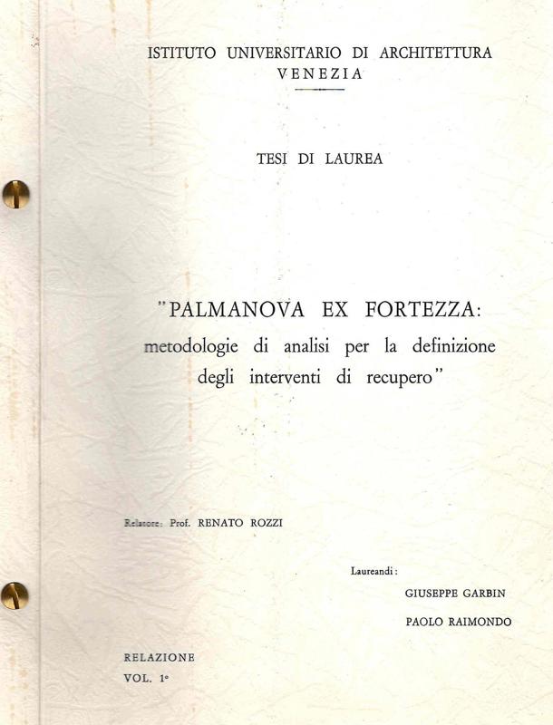 Copertina  Palmanova ex fortezza : metodologie di analisi per la definizione degli interventi di recupero : tesi di laurea