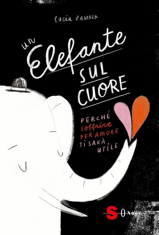 Copertina  Un elefante sul cuore : perché soffrire per amore ti sarà utile