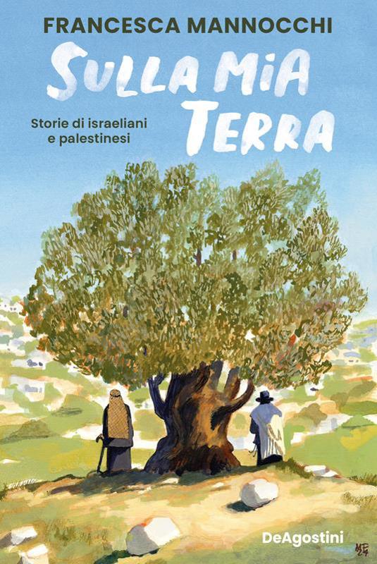 Copertina  Sulla mia terra : [storie di israeliani e palestinesi]