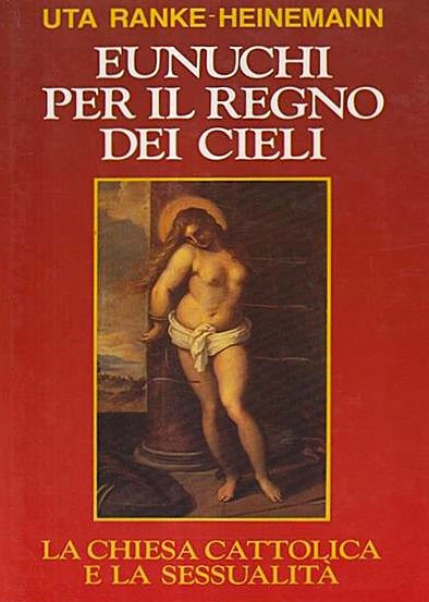 Copertina  Eunuchi per il regno dei cieli : la Chiesa cattolica e la sessualità