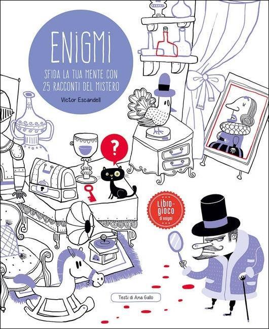 Copertina  Enigmi : sfida la tua mente con 25 racconti del mistero : [libro-gioco di enigmi]