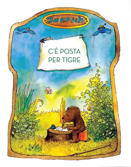 Copertina  C'è posta per tigre : la storia di quella volta che Piccolo Orso e Piccolo Tigre inventarono la posta, la posta aerea e il telefono