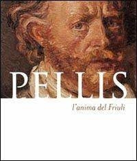 Copertina  Pellis : l'anima del Friuli = The soul of Friuli
